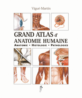 Grand atlas d'anatomie humaine Grand atlas d'anatomie humaine