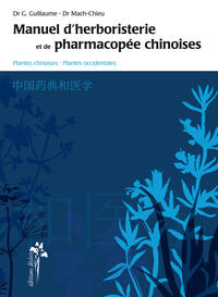 Manuel d'herboristerie et de pharmacopée chinoise Manuel d'herboristerie et de pharmacopée chinoise