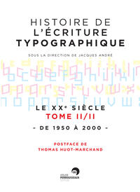 Histoire de l'écriture typographique - Le XXe siècle II/II Histoire de l'écriture typographique - Le XXe siècle II/II