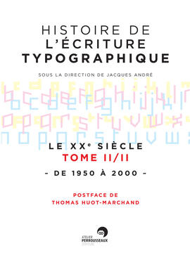 Histoire de l'écriture typographique - Le XXe siècle II/II Histoire de l'écriture typographique - Le XXe siècle II/II