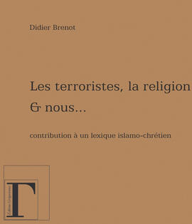 ePub : Les terroristes, la religion et nous... ePub : Les terroristes, la religion et nous...