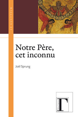 Notre Père, cet inconnu Notre Père, cet inconnu
