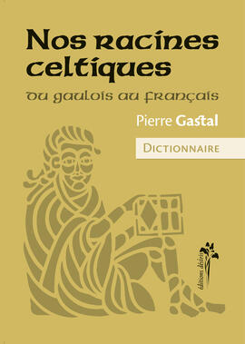 Nos racines celtiques Nos racines celtiques