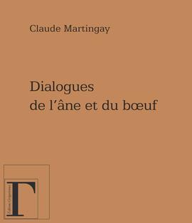 Dialogues de l'âne et du boeuf Dialogues de l'âne et du boeuf