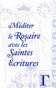Méditer le Rosaire avec les Saintes Écritures