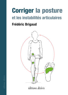 Corriger la posture et les instabilités articulaires Corriger la posture et les instabilités articulaires