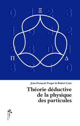 Ebook : Théorie déductive de la physique des particules