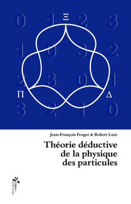 Ebook : Théorie déductive de la physique des particules Ebook : Théorie déductive de la physique des particules