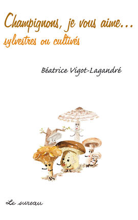 Ebook : Champignons, je vous aime...