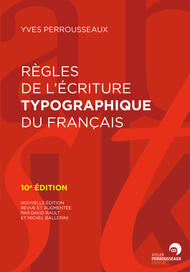 Règles de l'écriture typographique du français - Nouvelle édition