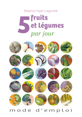 Ebook : 5 fruits & légumes par jour, mode d'emploi 