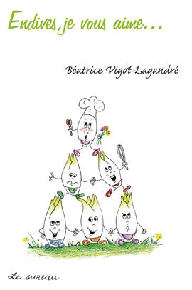Endives, je vous aime... Endives, je vous aime...
