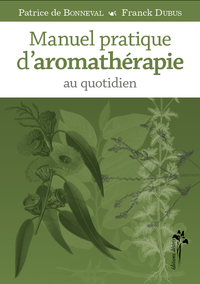 Ebook : Manuel pratique d'aromathérapie Ebook : Manuel pratique d'aromathérapie