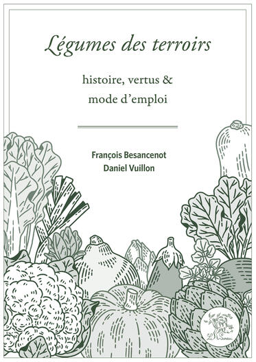 eBook : Légumes des terroirs, François Besancenot Daniel Vuillon, Éditions  le Sureau