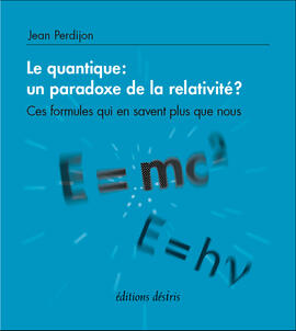Ebook : Le quantique : un paradoxe de la relativité ? Ces formules qui en savent plus que nous