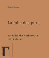 La folie des purs