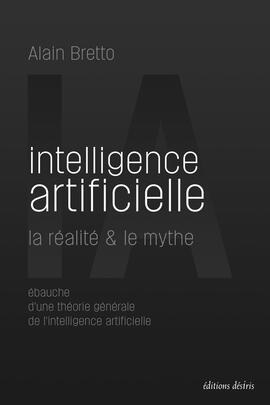 Intelligence artificielle : la réalité & le mythe