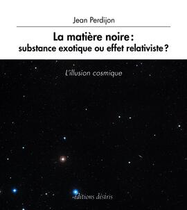 La matière noire : substance exotique ou effet relativiste ?