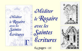 Méditer le Rosaire avec les Saintes Écritures Méditer le Rosaire avec les Saintes Écritures