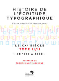 Histoire de l'écriture typographique - Le XXe siècle II/II