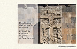 D'un Caucase chrétien au Caucase musulman D'un Caucase chrétien au Caucase musulman